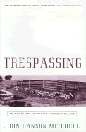 Trespassing: An Inquiry Into the Private Ownership of Land