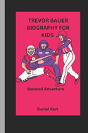 Trevor Bauer Biography for Kids: Baseball Adventure