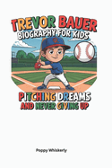 Trevor Bauer Biography For Kids: Pitching Dreams and Never Giving Up