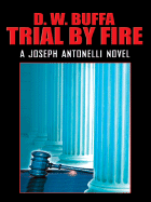 Trial by Fire: A Joseph Antonelli Novel - Buffa, Dudley W