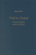 Trial by Ordeal: Thomas Hardy and the Critics