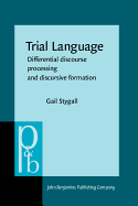 Trial Language: Differential discourse processing and discursive formation