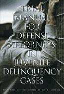 Trial Manual for Defense Attorneys in Juvenile Delinquency Cases