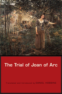 Trial of Joan of Arc - Hobbins, Daniel (Translated by)