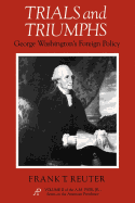 Trials and Triumphs: George Washington's Foreign Policy