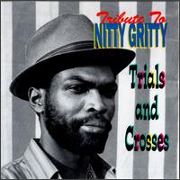 Trials & Crosses (A Tribute to Nitty Gritty) - Various Artists