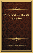 Trials of great men of the Bible