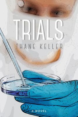 Trials - Keller, Thane A, and Leeman, Kristin (Editor)