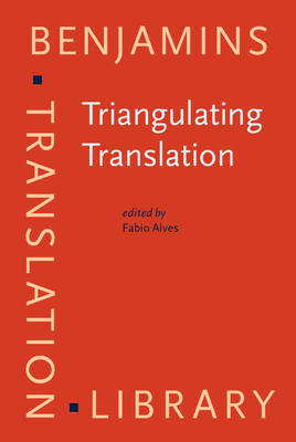 Triangulating Translation: Perspectives in Process Oriented Research - Alves, Fabio (Editor)