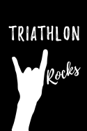 Triathlon Rocks: Blank Lined Pattern Funny Journal/Notebook as Birthday, Christmas, Game day, Appreciation or Special Occasion Gifts for Triathlon Lovers