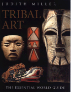 Tribal Art - Miller, Judith, and Rae, Graham (Photographer), and Keith, Philip