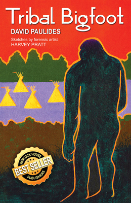 Tribal Bigfoot - Paulides, David, and Pratt, Harvey