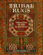 Tribal Rugs: Treasures of the Black Tent - MacDonald, Brian W