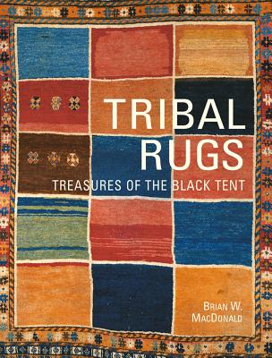 Tribal Rugs: Treasures of the Black Tent - MacDonald, Brian