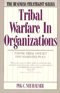 Tribal Warfare in Organizations (Revised)