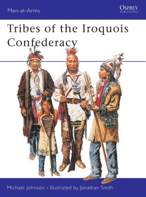 Tribes of the Iroquois Confederacy - Johnson, Michael G