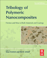 Tribology of Polymeric Nanocomposites: Friction and Wear of Bulk Materials and Coatings