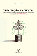 Tributao Ambiental Como Enfrentamento s Desigualdades De