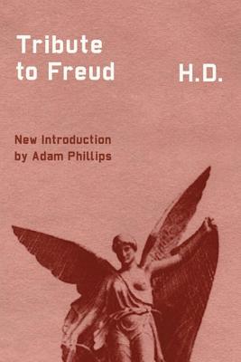 Tribute to Freud - Doolittle, Hilda, and Pearson, Norman Holmes (Afterword by), and Philips, Adam (Introduction by)