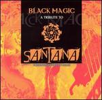Tribute to Santana: Black Magic