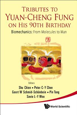 Tributes to Yuan-Cheng Fung on His 90th Birthday - Biomechanics: From ...