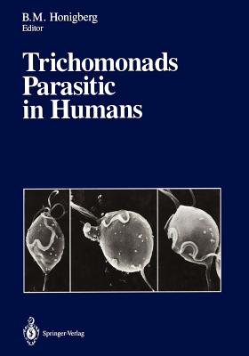 Trichomonads Parasitic in Humans - Honigberg, B M (Editor)