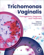 Trichomonas Vaginalis: Pathogenesis, Diagnosis, and Treatment