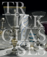 Trick Glasses: Devious Drinking Devices