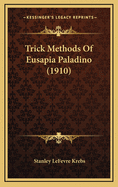 Trick Methods Of Eusapia Paladino (1910)