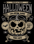 Trick or treat Halloween Coloring Book For Kids: Kids Halloween Book: Children Coloring Workbooks for Kids: Boys, Girls and Toddlers Ages 2-4, 4-8