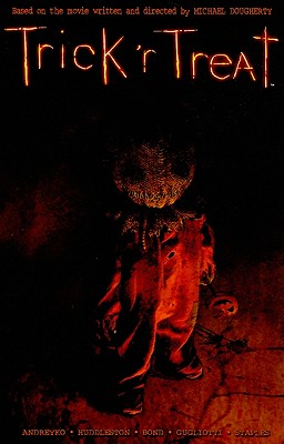 Trick 'r Treat - Andreyko, Marc, and Dougherty, Michael (Creator)