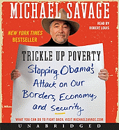 Trickle Up Poverty: Stopping Obama's Attack on Our Borders, Economy, and Security