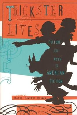 Trickster Lives - Reesman, Jeanne Campbell (Editor)