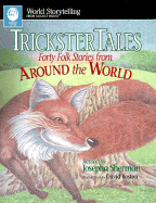 Trickster Tales: Forty Folk Stories from Around the World - Sherman, Josepha