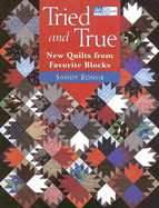 Tried and True: New Quilts from Favorite Blocks