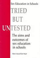 Tried But Untested: The Aims and Outcomes of Sex Education in Schools - Danon, Paul (Editor), and Riches, Valerie, and Anchell, Melvin
