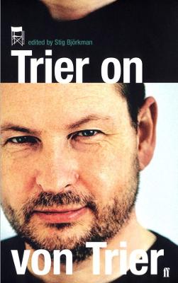 Trier on Von Trier - Bjorkman, Stig (Editor), and Smith, Neil (Translated by)