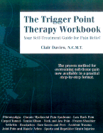 Trigger Point Therapy Workbook - Davies, Claire, and Hardin, Kimeron N (Foreword by)