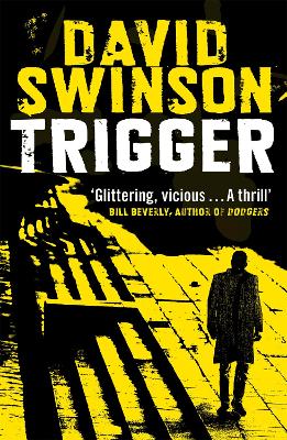 Trigger: The gritty new thriller by a former Major Crimes detective - Swinson, David