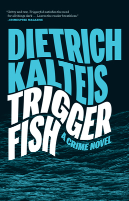 Triggerfish: A Crime Novel - Kalteis, Dieter