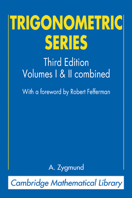 Trigonometric Series - Zygmund, A., and Fefferman, Robert (Foreword by)