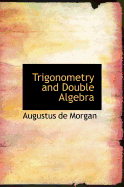 Trigonometry and Double Algebra