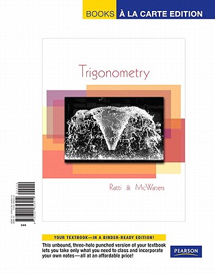 Trigonometry, Books a la Carte Edition - Ratti, J S, and McWaters, Marcus S