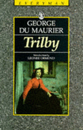 Trilby - Du Maurier, George, and Ormond, Leonee, Ms. (Introduction by)