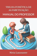 Trilha Fon?tica de Alfabetiza??o: Manual Do Professor