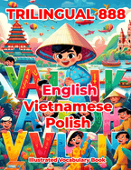 Trilingual 888 English Vietnamese Polish Illustrated Vocabulary Book: Colorful Edition