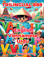 Trilingual 888 English Vietnamese Urdu Illustrated Vocabulary Book: Colorful Edition