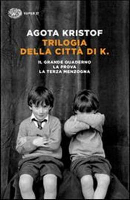 Trilogia Della Citta DI K. - Kristof, Agota