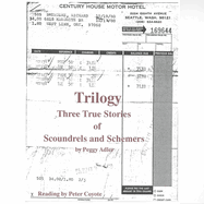 Trilogy: Three True Stories of Scoundrels and Schemers