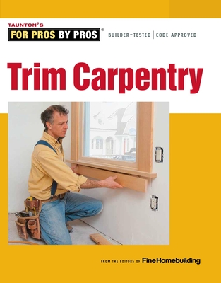 Trim Carpentry - Fine Homebuilding